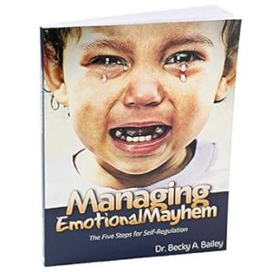 Managing Emotional Mayhem The Five Steps for Self-Regulation